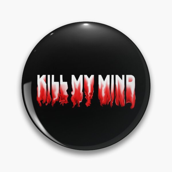 Item preview, Kill my mind designed and sold by aztrxm.