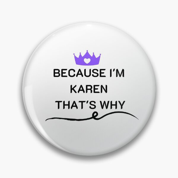Item preview, Because I'm Karen That's Why designed and sold by tarkaittisak.