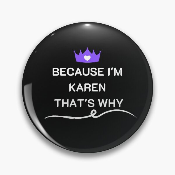 Item preview, Because I'm Karen That's Why designed and sold by tarkaittisak.