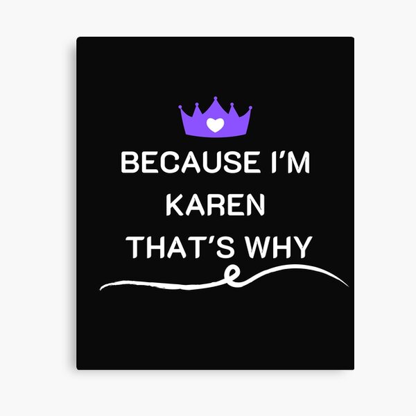 Item preview, Because I'm Karen That's Why designed and sold by tarkaittisak.