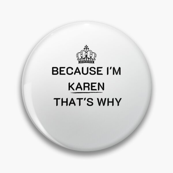Item preview,  Because I'm Karen That's Why designed and sold by tarkaittisak.