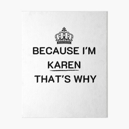 Item preview, Because I'm Karen That's Why designed and sold by tarkaittisak.