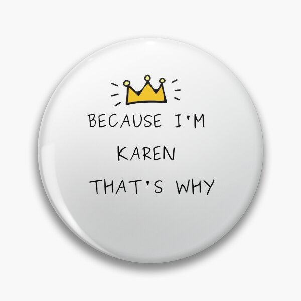Item preview, Because I'm Karen That's Why designed and sold by tarkaittisak.