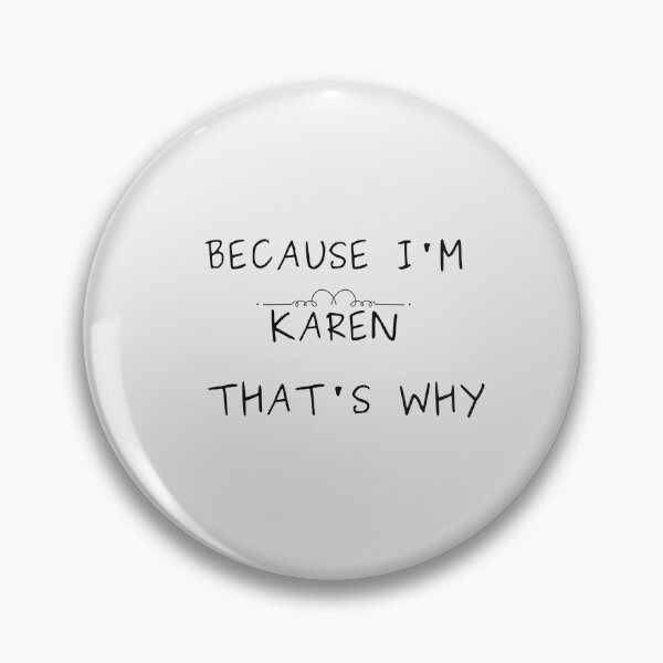 Item preview, Because I'm Karen That's Why designed and sold by tarkaittisak.