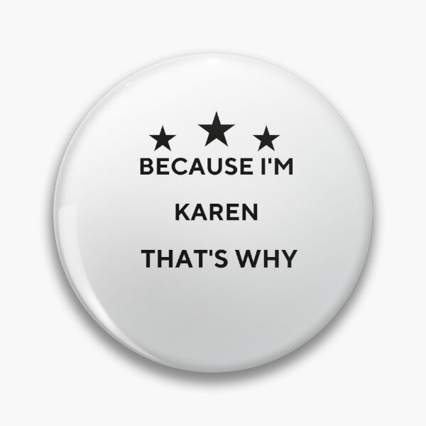 Item preview,  Because I'm Karen That's Why designed and sold by tarkaittisak.