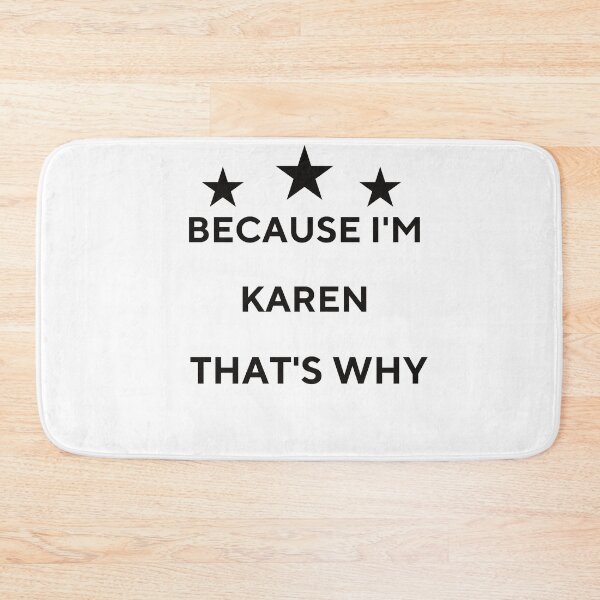 Item preview,  Because I'm Karen That's Why designed and sold by tarkaittisak.