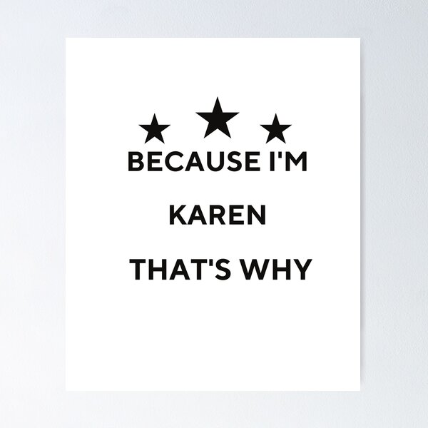 Item preview, Because I'm Karen That's Why designed and sold by tarkaittisak.