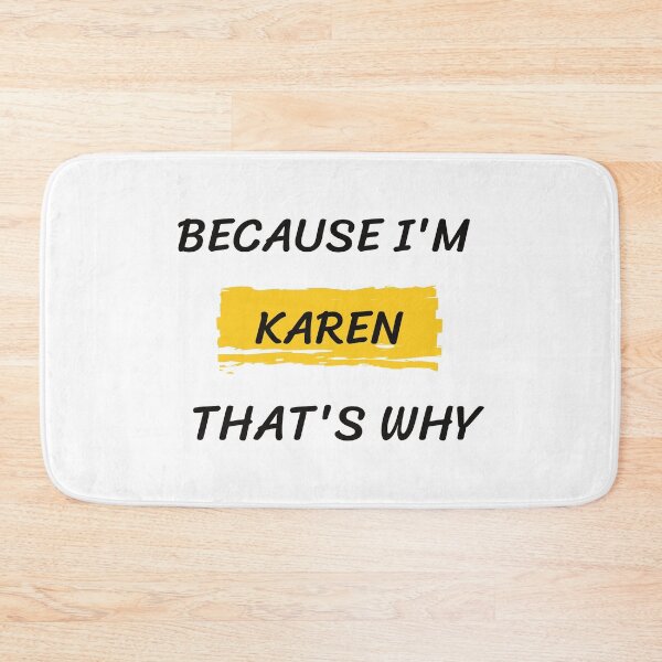 Item preview,  Because I'm Karen That's Why designed and sold by tarkaittisak.