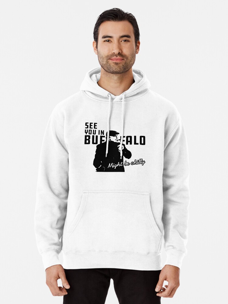 Steve Tasker see you in buffalo might be chilly shirt, hoodie, sweater and  v-neck t-shirt