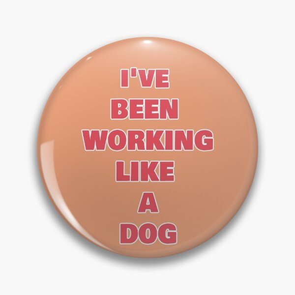 Item preview, I've Been Working Like a Dog - A Hard Day's Night designed and sold by QuotesDogma.