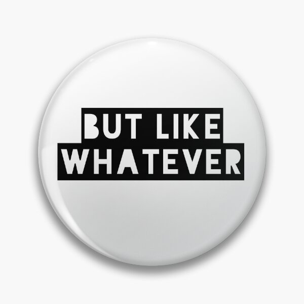 Item preview, But Like Whatever Funny Saying designed and sold by gillys.