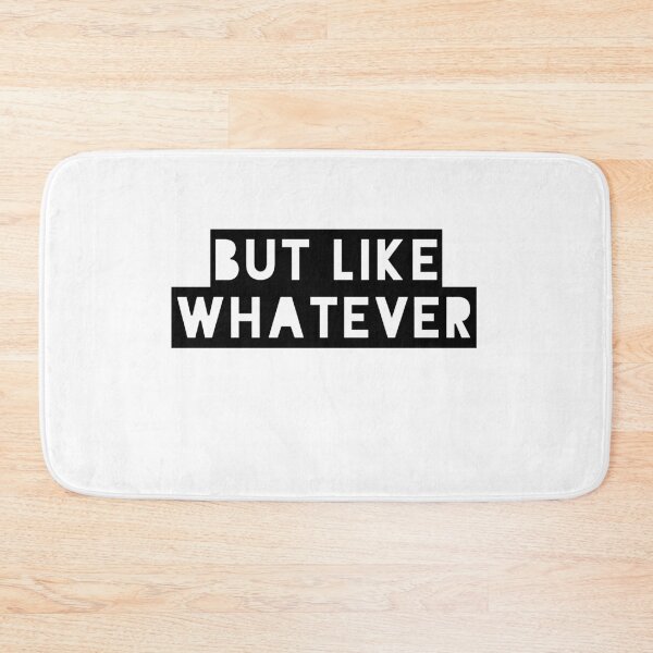Item preview, But Like Whatever Funny Saying designed and sold by gillys.