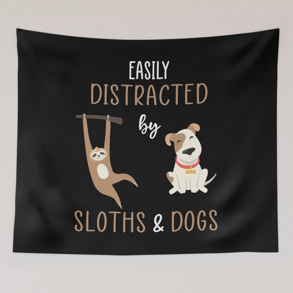 Item preview, Easily Distracted By Sloths And Dogs designed and sold by Bella's Merch.