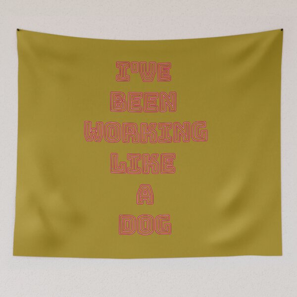 Item preview, I've Been Working Like a Dog - A Hard Day's Night designed and sold by QuotesDogma.