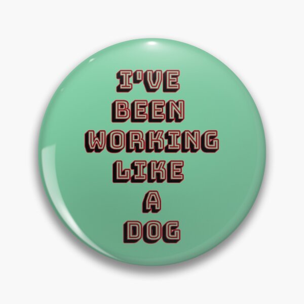 Item preview, I've Been Working Like a Dog - A Hard Day's Night designed and sold by QuotesDogma.