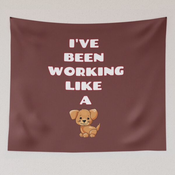 Item preview, I've Been Working Like a Dog - A Hard Day's Night designed and sold by QuotesDogma.