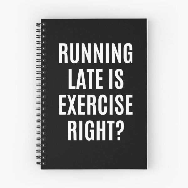 Item preview, Running Late Is Exercise Right Funny Fitness designed and sold by The Little Wood Cottage.