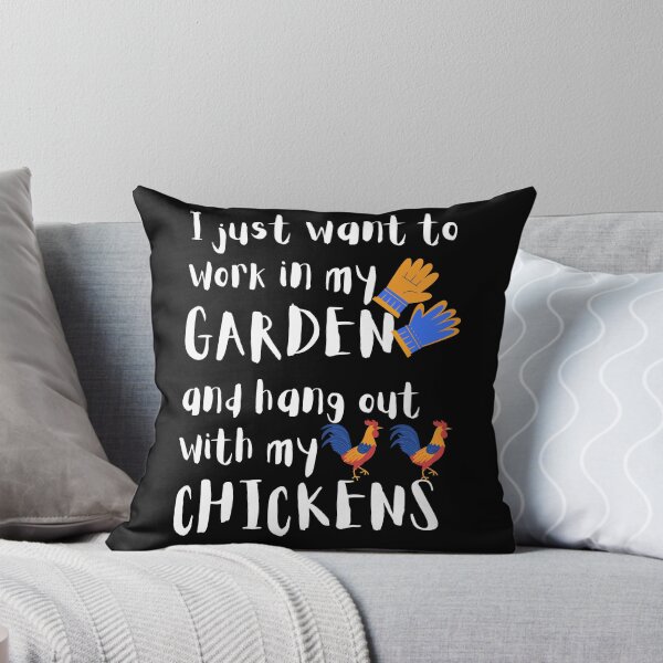 Item preview, I Just Want To Work In My Garden And Hangout With My Chickens designed and sold by giftsbyminuet.