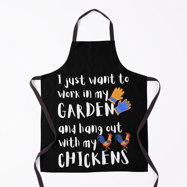 Item preview, I Just Want To Work In My Garden And Hangout With My Chickens designed and sold by giftsbyminuet.