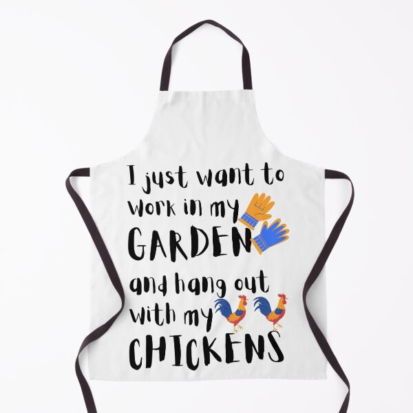 Item preview, I Just Want To Work In My Garden And Hangout With My Chickens designed and sold by giftsbyminuet.