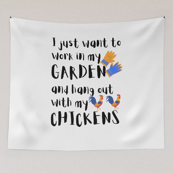 Item preview, I Just Want To Work In My Garden And Hangout With My Chickens designed and sold by giftsbyminuet.