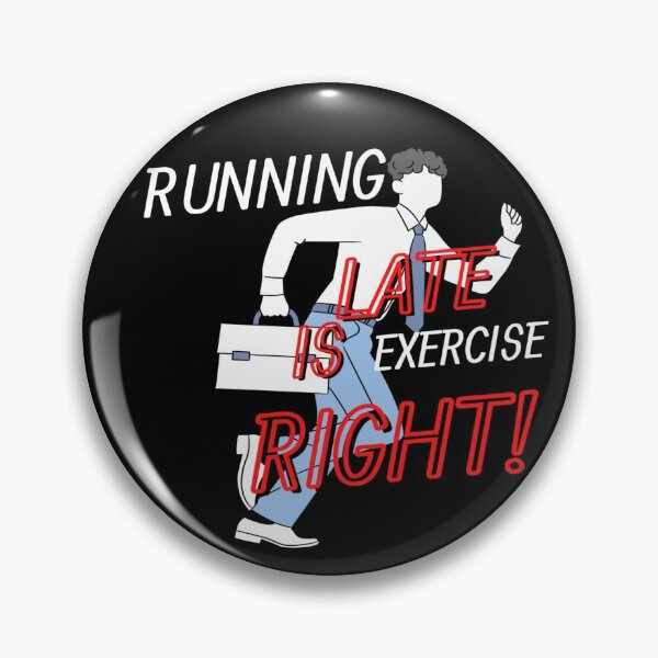 Item preview, Running Late Is Exercise Right designed and sold by mewsis.