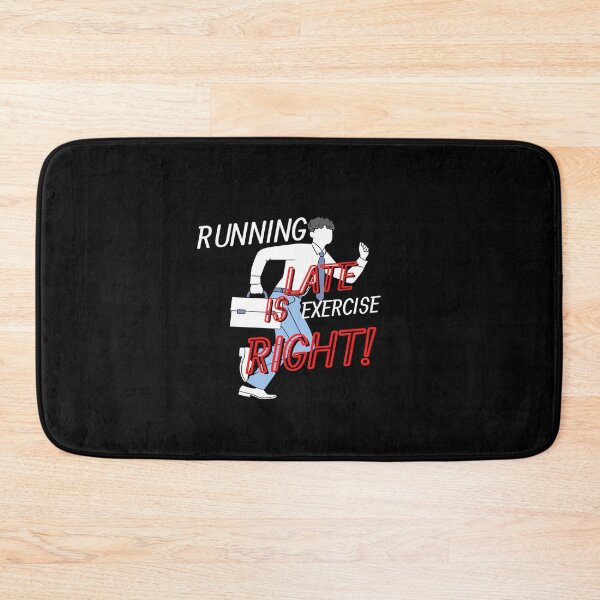 Item preview, Running Late Is Exercise Right designed and sold by mewsis.