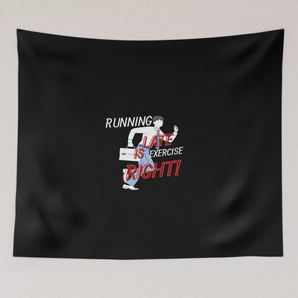 Item preview, Running Late Is Exercise Right designed and sold by mewsis.
