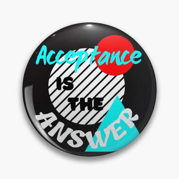 Item preview, Acceptance Is The Answer  designed and sold by Branka.