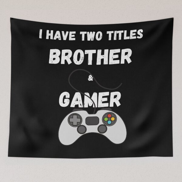 Item preview, I Have Two Titles Brother And Gamer designed and sold by Gmaish.
