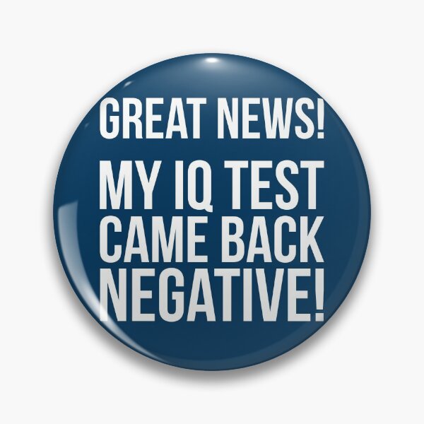 Item preview, My IQ Test Came Back Negative Funny Quote designed and sold by RRiDesigns.