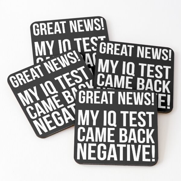 Item preview, My IQ Test Came Back Negative Funny Quote designed and sold by RRiDesigns.