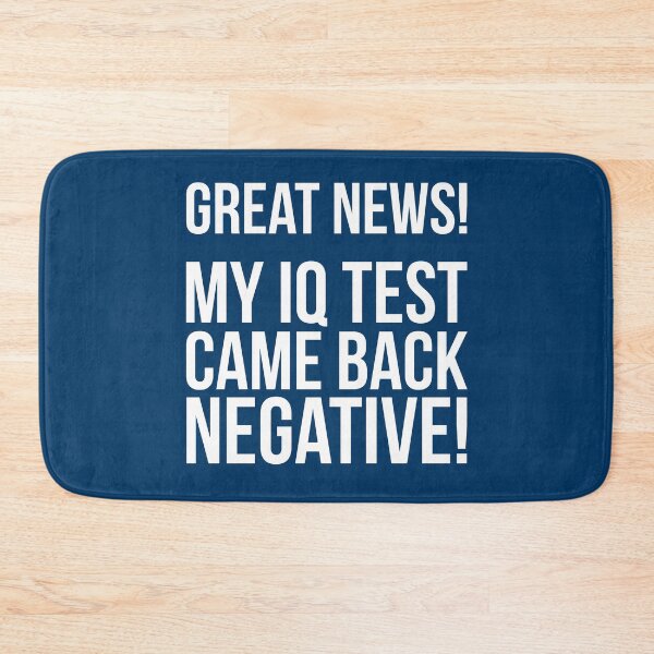 Item preview, My IQ Test Came Back Negative Funny Quote designed and sold by RRiDesigns.