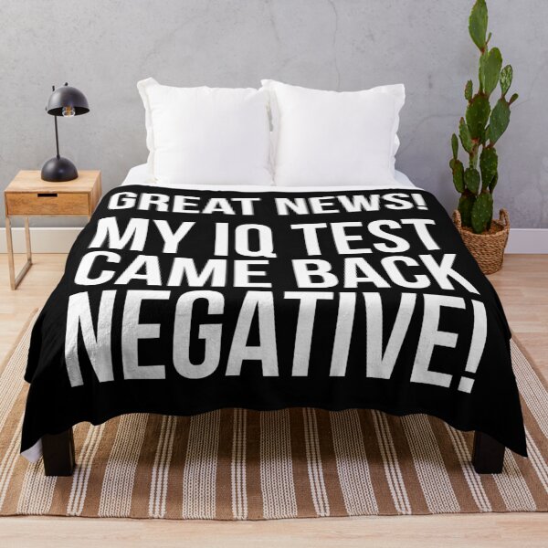 Item preview, My IQ Test Came Back Negative Funny Quote designed and sold by RRiDesigns.