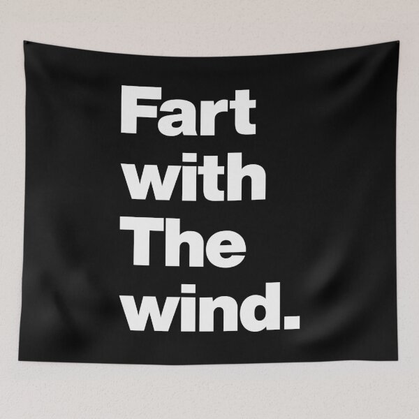 Item preview, Fart with the Wind - Funny Saying Quote about Farting designed and sold by elhefe.