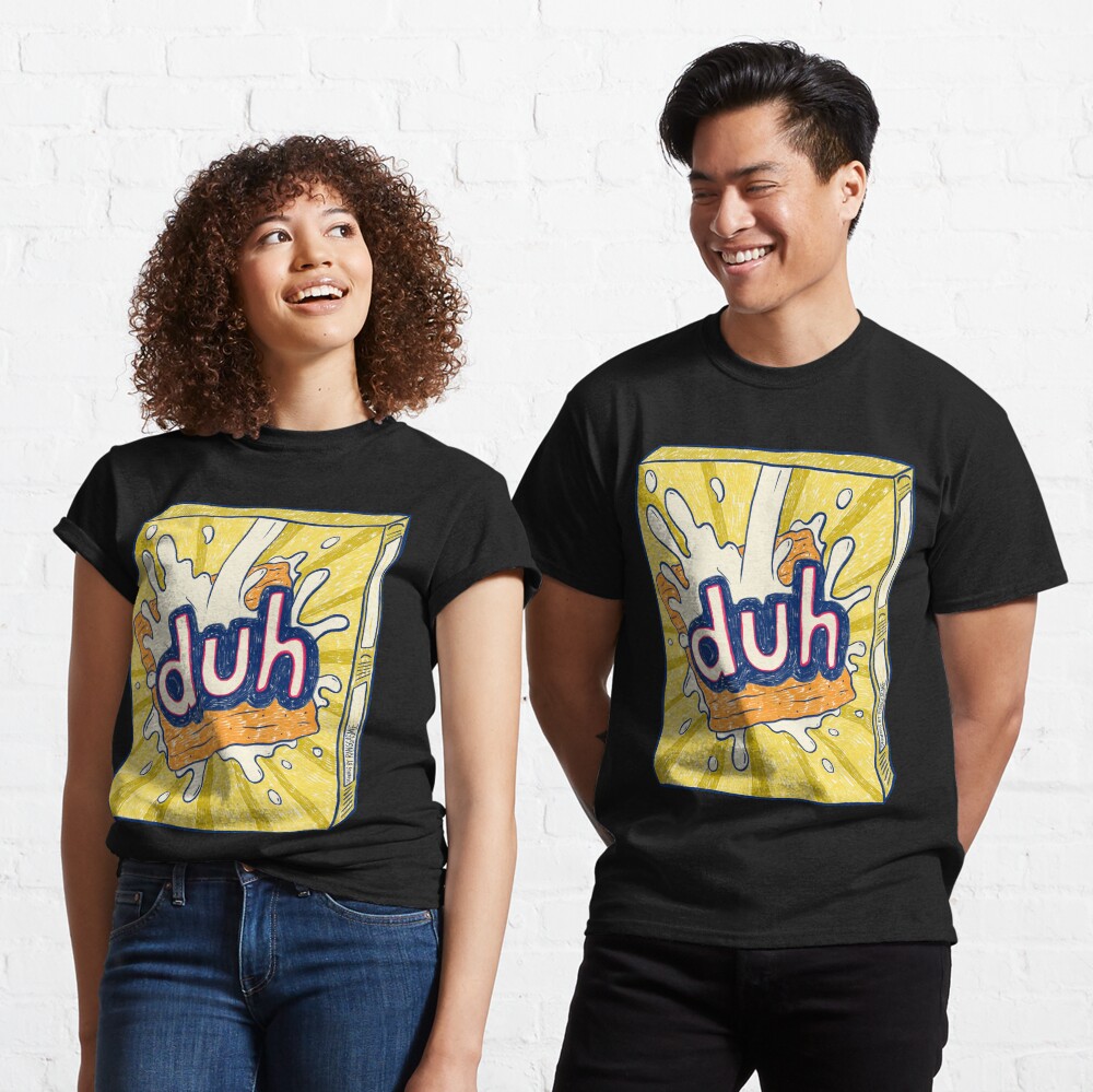 Duh Classic T-Shirt