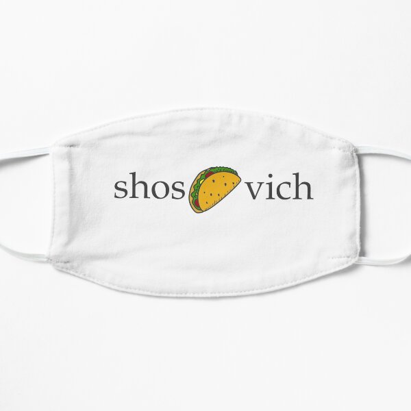 shos'taco'vich Flat Mask