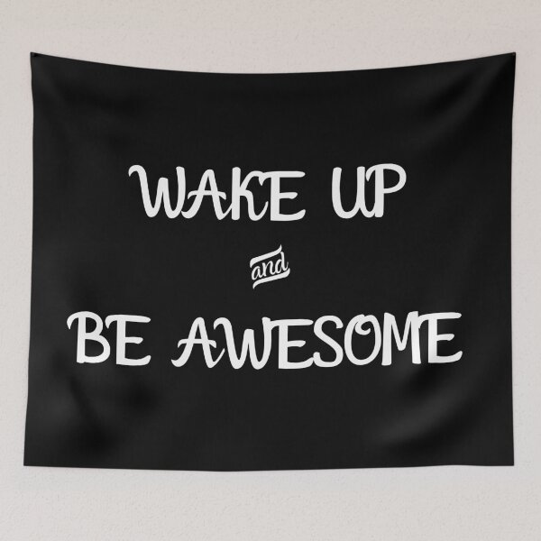 Item preview, Wake Up and Be Awesome designed and sold by Gmaish.