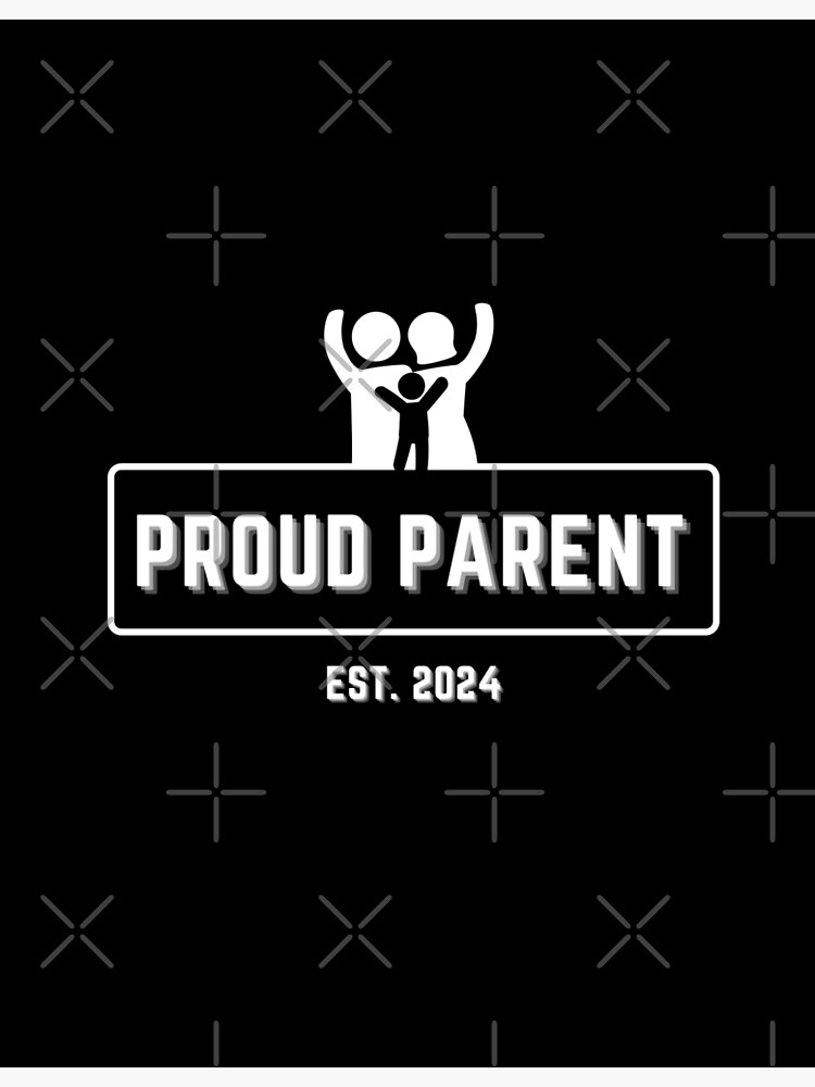 Proud Parent Since 2024 Poster For Sale By Impressions94 Redbubble