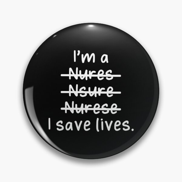 Item preview, I'm a Nurse, I save lives - Misspelled designed and sold by livegood.