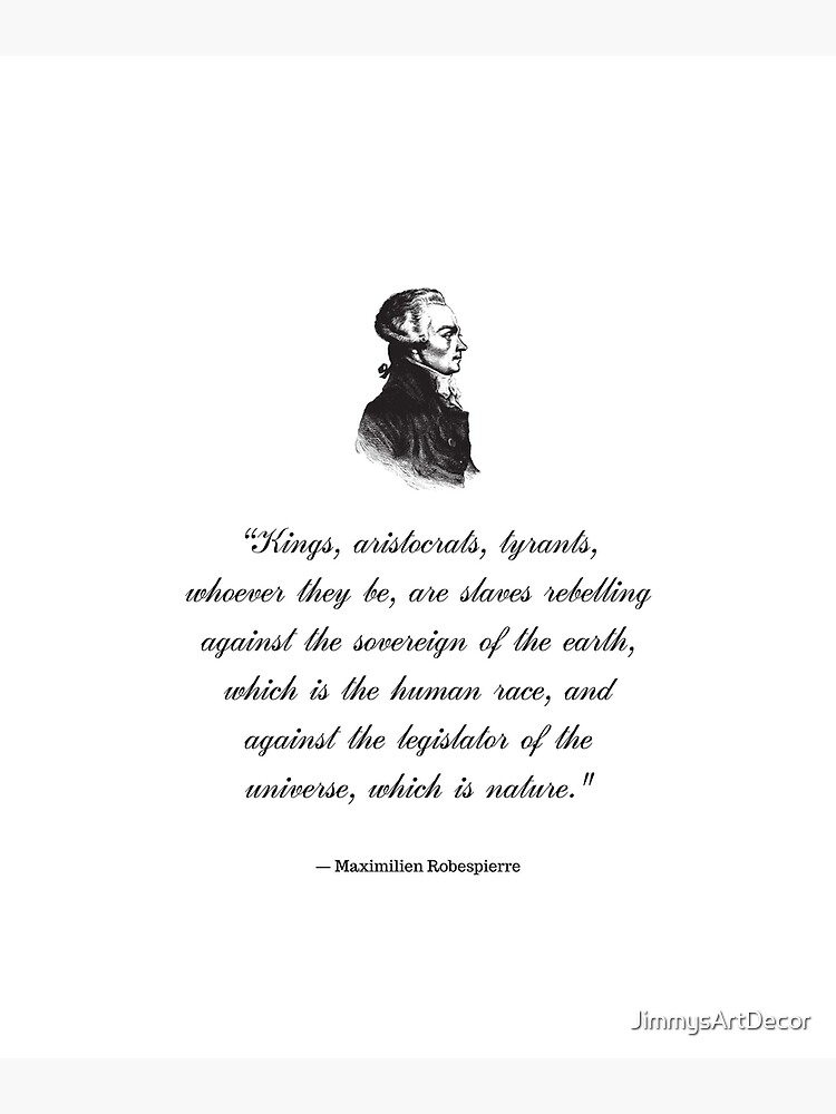 " Maximilien Robespierre,History quote print, Inspiring poster