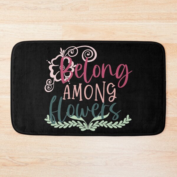 Item preview, Belong Among Flowers designed and sold by RsK_DeSiGn.