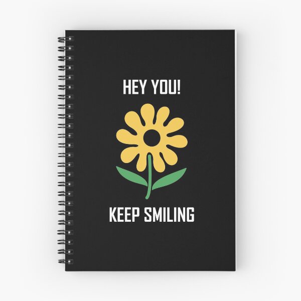 Item preview, Hey You! Keep Smiling - A Smile Makes Life More Beautiful - Stay Positive & Smile All Day - Design for Apparels, Pouches, Spiral Notebooks Etc. designed and sold by ShaykhUmer.