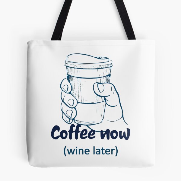 Item preview, Coffee now wine later designed and sold by notasimp.