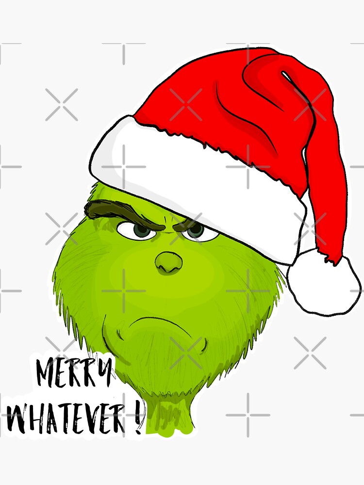 Merry Whatever! - Christmas Grinch  Sticker for Sale by SmokeyxDesigns