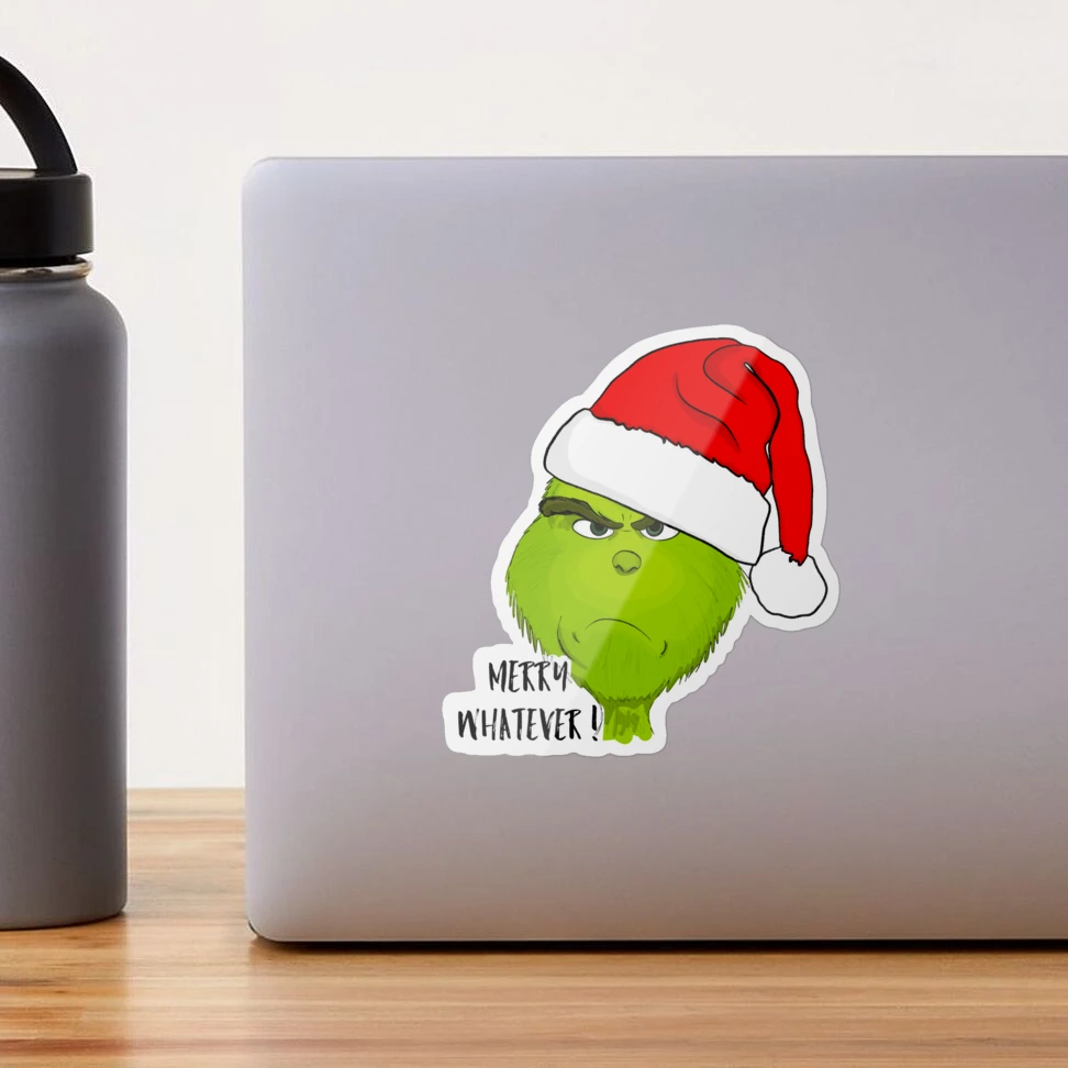 Merry Whatever! - Christmas Grinch  Sticker for Sale by SmokeyxDesigns