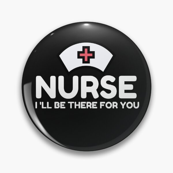 Item preview, Nurse I will be there for you designed and sold by TTOLEDO10K.