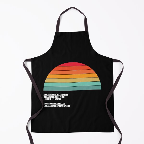 Item preview, A day without video games is like just kidding I have no idea designed and sold by ciaobebo.