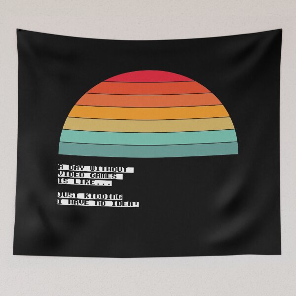 Item preview, A day without video games is like just kidding I have no idea designed and sold by ciaobebo.