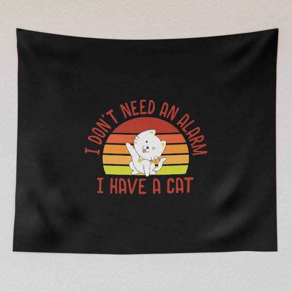 Item preview, I Don't Need An Alarm, I Have A Cat - A Perfectly Sane Cat Person - Design For T-Shirts, Face Masks, Laptop Skins & Sleeves Etc. designed and sold by ShaykhUmer.